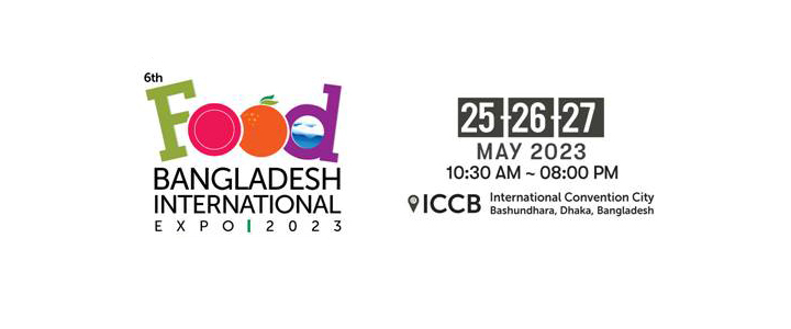 6th Food Bangladesh International Expo 2023